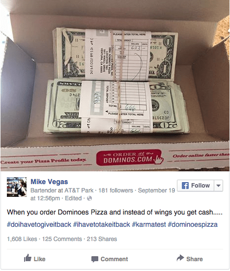 HP- Hiding nearly $1,300 in cash in a box marked "chicken wings" might seem like a great way to safely get money to the bank, but only if you don't accidentally deliver it to a customer. A Domino's in Berkeley, California, made just such a delivery on Friday, and the customer didn't even open the box right away. Mike Vegas, a bartender at AT&T Park in San Francisco, told NBC Bay Area he thought he was going to have the night off so he ordered some pizza and wings. But when he got called into work, he stuck the box of wings in the fridge unopened. "I got off work really late, and when I came back home I found the cash in the delivery box -- a refrigerated deposit," Vegas told the station. "I was rubbing my eyes at 5 a.m., laughing at myself." Vegas said the driver had called looking for the missing money, but since he had been at work, he ignored the calls. Vegas posted an image on Facebook showing two stacks of bills -- one containing $666, the other $633: Vegas seemed inclined to return the money from the beginning, using the hashtag #karmatest. "Of course there's a long list of people arguing you should keep it, you shouldn't keep it, you should keep it, you shouldn't keep it," he told KGO, the local ABC station. "I wanted to keep it, believe me. But I can't, I can't do that." Some of Vegas' friends also worried that the driver would lose his job over the botched delivery. "Driver is safe and keeps his job, money is back at Dominoes, I was offered free pizza for a year," Vegas wrote in an update. "Bonus- karma should drop by my place soon." Domino's was also happy they got their dough back. "Thank you so much for this," general manager Zia Mumtaz said when Vegas returned the cash, according to KGO. "Honest people are hard to find these days."