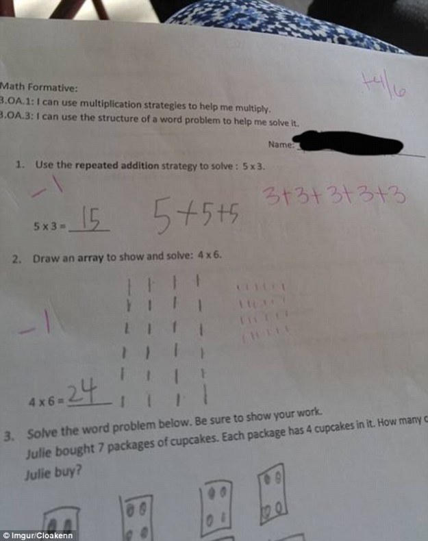 DM- An elementary school math quiz has been generating outrage online for the teacher's questionable grading criteria.  The third-grade quiz shows two seemingly easy problems that the student is marked down for each time, though apparently coming to the correct answer.  The first question asks the student to use repeated addition to solve the question 5x3.  The student answers 5+5+5=15, but is marked incorrect. Instead, the teacher writes that the correct answer should have been 3+3+3+3+3=15.  